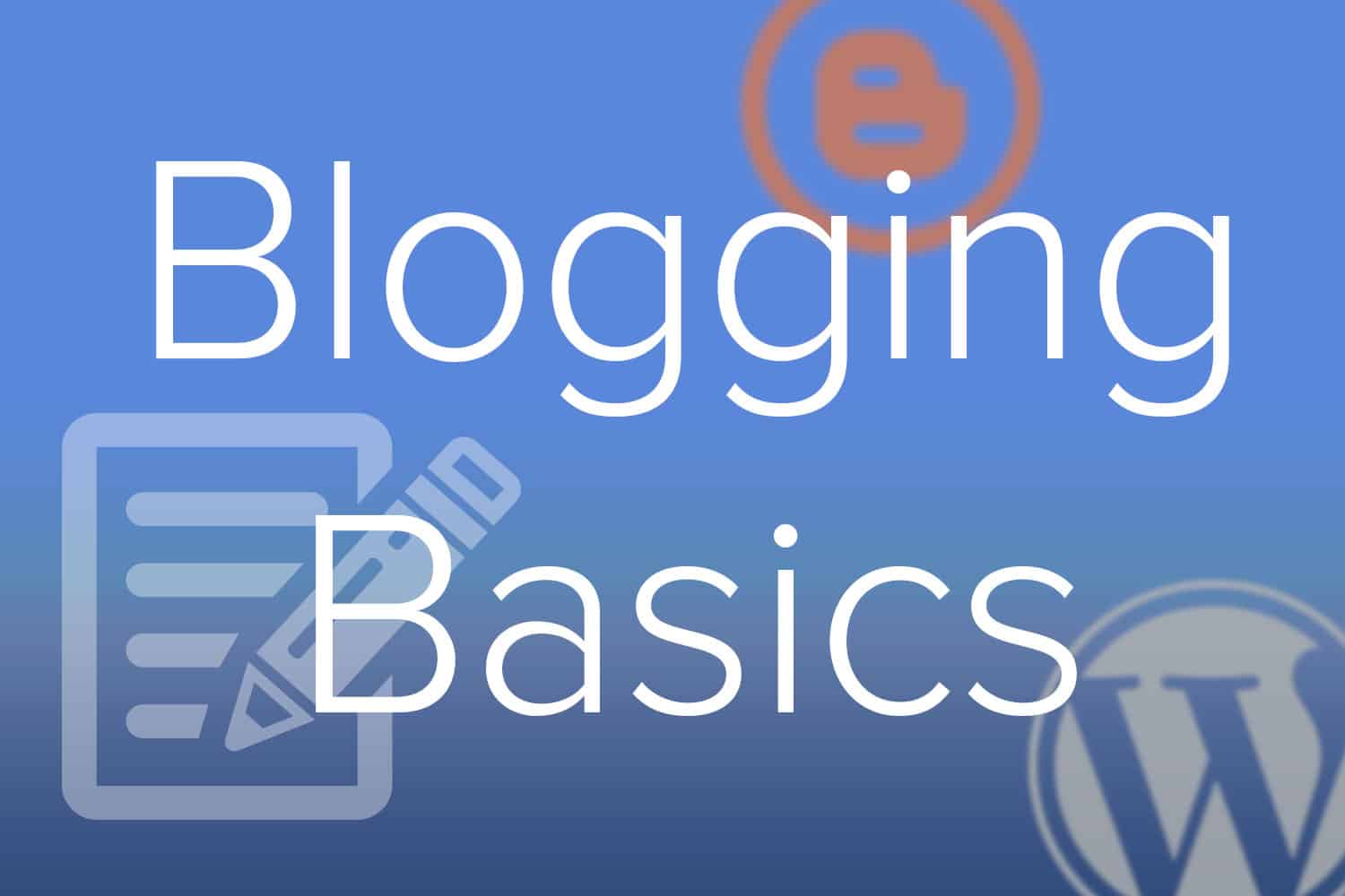 You are currently viewing The Basics of Blogging